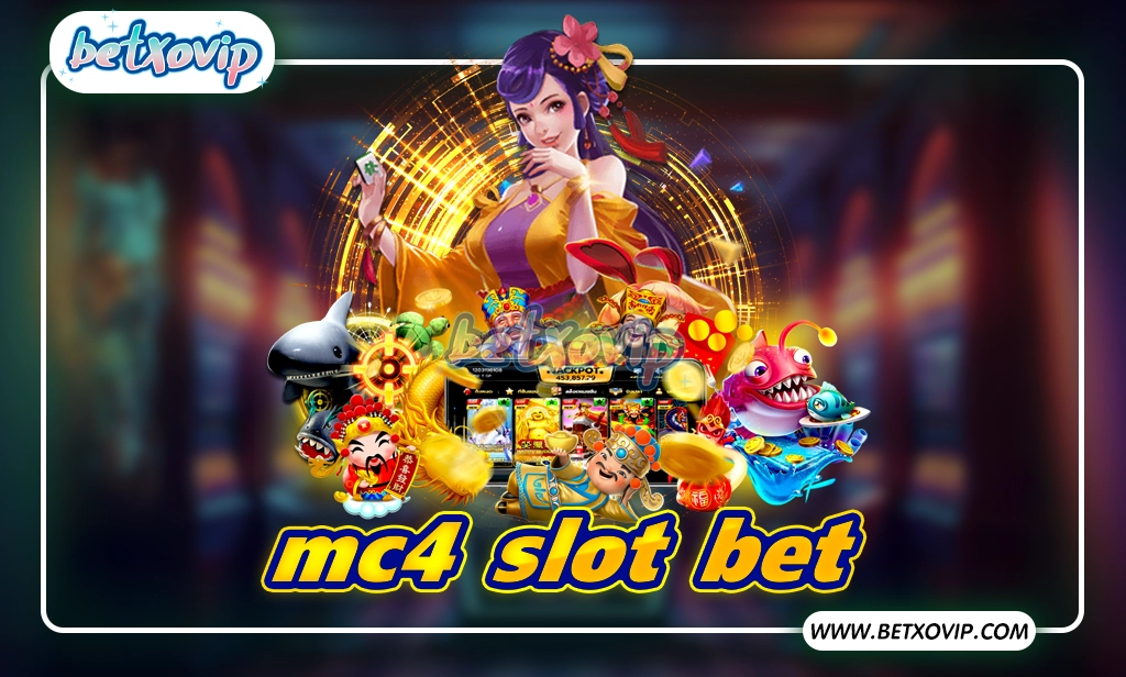 mc4 slot bet